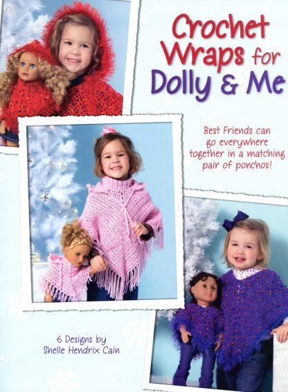 Crochet Wraps for Dolly and Me - Published by Leisure Arts