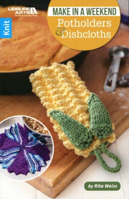 Make in A Weekend, Potholders and Dishcloths