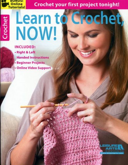 Learn to Crochet Now  - Published by Leisure Arts